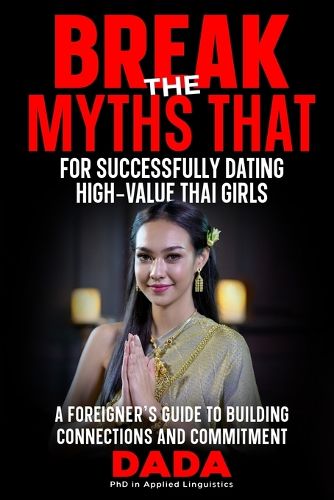 Cover image for 'Break the Myths That' for Successfully Dating High-Value Thai Girls