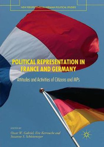 Cover image for Political Representation in France and Germany: Attitudes and Activities of Citizens and MPs