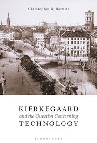 Cover image for Kierkegaard and the Question Concerning Technology