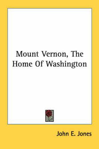 Cover image for Mount Vernon, the Home of Washington