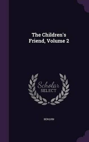 Cover image for The Children's Friend, Volume 2