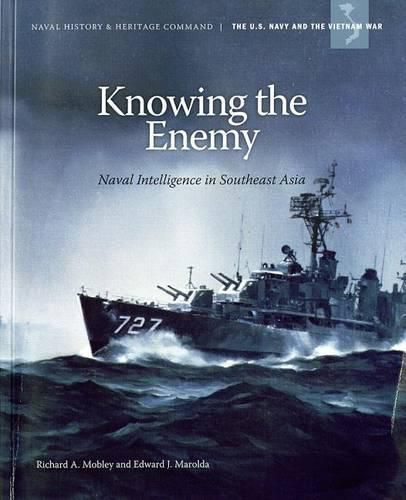 Knowing the Enemy: Naval Intelligence in Southeast Asia: Naval Intelligence in Southeast Asia