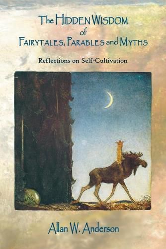 The Hidden Wisdom of Fairytales, Parables and Myths: Reflections on Self-Cultivation