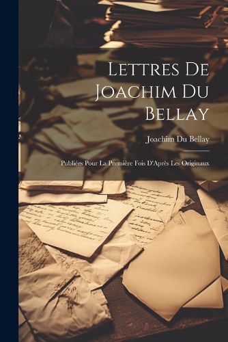 Cover image for Lettres De Joachim Du Bellay
