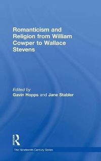 Cover image for Romanticism and Religion from William Cowper to Wallace Stevens