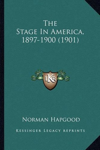 The Stage in America, 1897-1900 (1901)