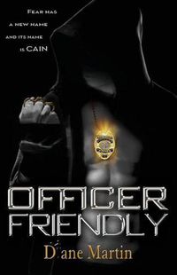 Cover image for Officer Friendly: Fear Has a New Name and Its Name is Cain