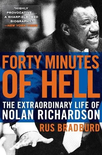 Cover image for Forty Minutes of Hell: The Extraordinary Life of Nolan Richardson