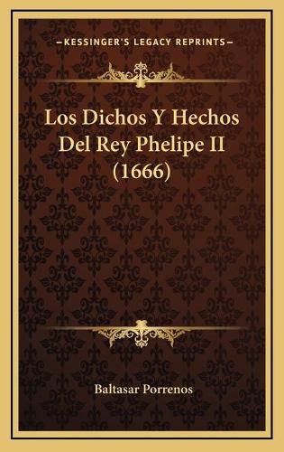 Cover image for Los Dichos y Hechos del Rey Phelipe II (1666)