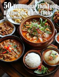 Cover image for 50 Traditional Thai Recipes for Home Cooks