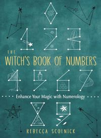 Cover image for The Witch's Book of Numbers: Enhance Your Magic with Numerology