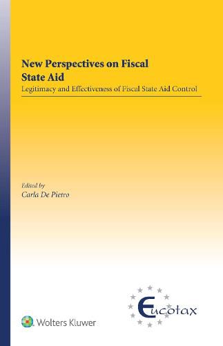 Cover image for New Perspectives on Fiscal State Aid: Legitimacy and Effectiveness of Fiscal State Aid Control