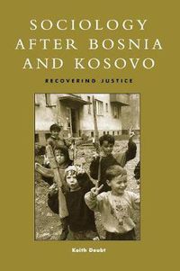 Cover image for Sociology after Bosnia and Kosovo: Recovering Justice