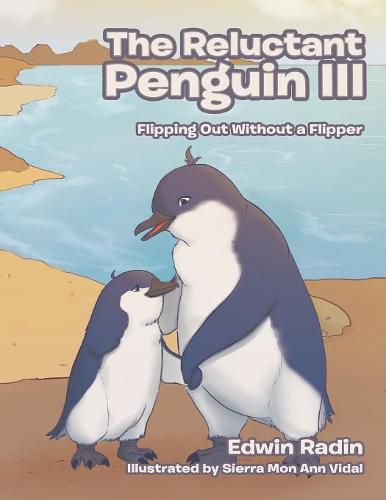 Cover image for The Reluctant Penguin III: Flipping Out Without a Flipper