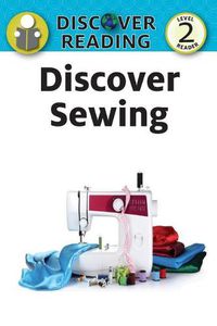 Cover image for Discover Sewing: Level 2 Reader