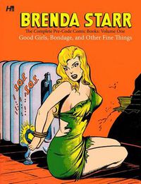 Cover image for Brenda Starr: The Complete Pre-Code Comic Books Volume 1: Good Girls, Bondage, and Other Fine Things