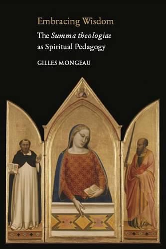 Cover image for Embracing Wisdom: The Summa Theologiae as Spiritual Pedagogy