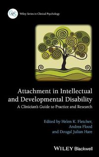 Cover image for Attachment in Intellectual and Developmental Disability: A Clinician's Guide to Practice and Research