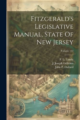 Cover image for Fitzgerald's Legislative Manual, State Of New Jersey; Volume 142