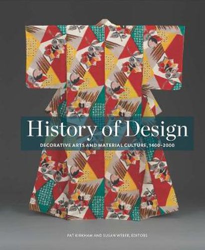 Cover image for History of Design: Decorative Arts and Material Culture, 1400-2000