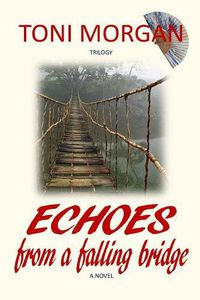 Cover image for Echoes from a Falling Bridge