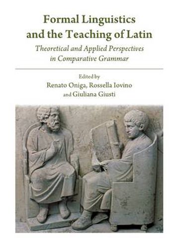 Cover image for Formal Linguistics and the Teaching of Latin: Theoretical and Applied Perspectives in Comparative Grammar