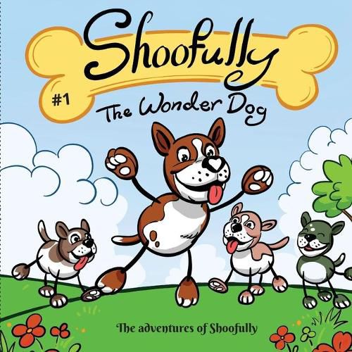 Cover image for Shoofully The Wonder Dog: The Adventures of Shoofully Series (First Book)