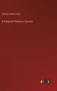 Cover image for A National Fisheries Society