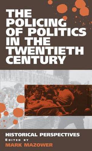 The Policing of Politics in the Twentieth Century: Historical Perspectives