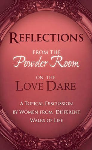 Cover image for Reflections from the Powder Room on Love Dare: An Unofficial Companion Guide