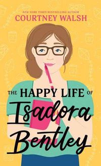 Cover image for The Happy Life of Isadora Bentley