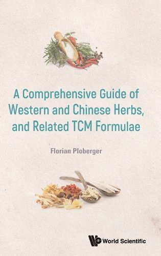 Cover image for Comprehensive Guide Of Western And Chinese Herbs, And Related Tcm Formulae, A