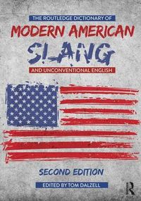 Cover image for The Routledge Dictionary of Modern American Slang and Unconventional English