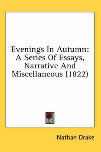 Cover image for Evenings in Autumn: A Series of Essays, Narrative and Miscellaneous (1822)