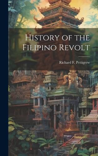 Cover image for History of the Filipino Revolt