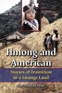 Cover image for Hmong and American: Stories of Transition to a Strange Land