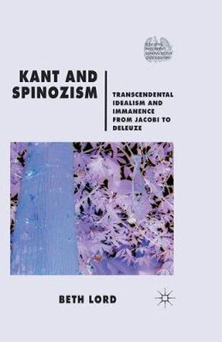 Cover image for Kant and Spinozism: Transcendental Idealism and Immanence from Jacobi to Deleuze