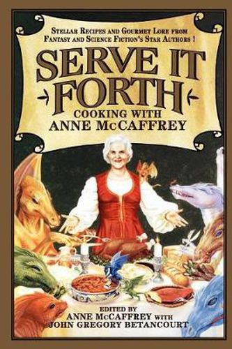 Serve it Forth: Cooking with Anne McCaffrey