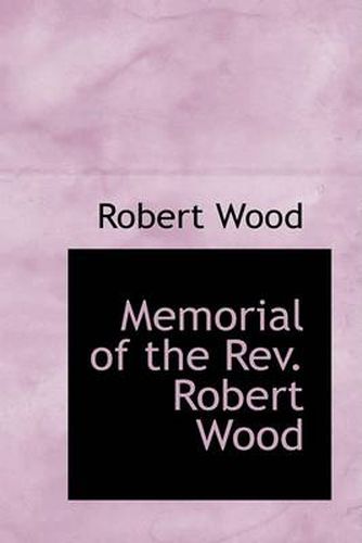 Cover image for Memorial of the REV. Robert Wood