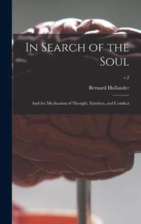 Cover image for In Search of the Soul: and the Mechanism of Thought, Emotion, and Conduct; v.2