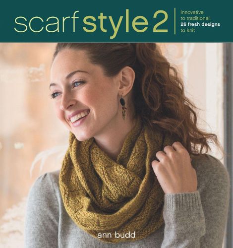 Cover image for Scarf Style 2: Innovative to Traditional, 26 Fresh Designs to Knit