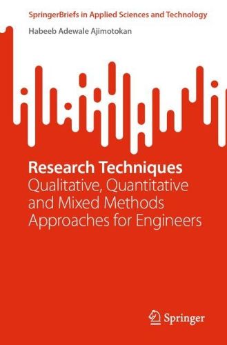 Cover image for Research Techniques: Qualitative, Quantitative and Mixed Methods Approaches for Engineers
