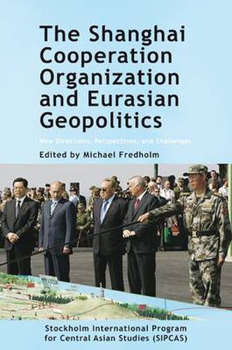 Cover image for The Shanghai Cooperation Organization and Eurasian Geopolitics: New Directions, Perspectives, and Challenges