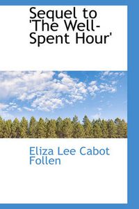 Cover image for Sequel to 'The Well-Spent Hour