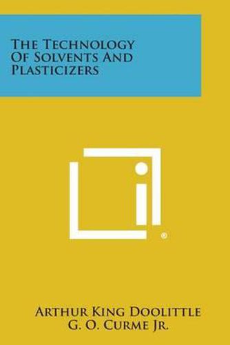 Cover image for The Technology of Solvents and Plasticizers