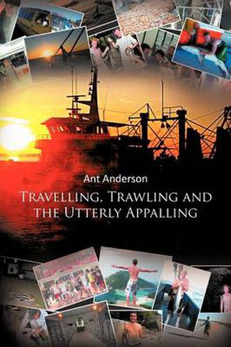 Cover image for Travelling, Trawling and the Utterly Appalling