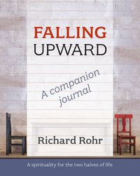 Cover image for Falling Upward - a Companion Journal: A Spirituality for the Two Halves of Life