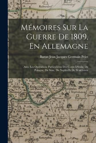 Cover image for Memoires Sur La Guerre De 1809, En Allemagne