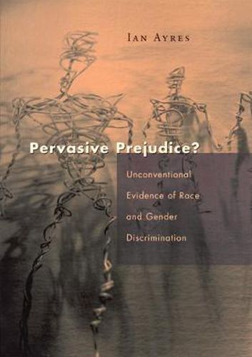 Cover image for Pervasive Prejudice?: Unconventional Evidence of Race and Gender Discrimination