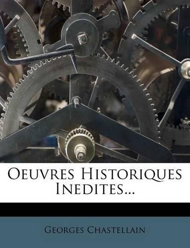 Oeuvres Historiques Inedites...